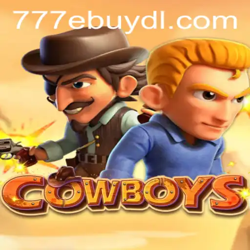 COWBOYS: Revolutionizing Gaming with 777 Ebuy