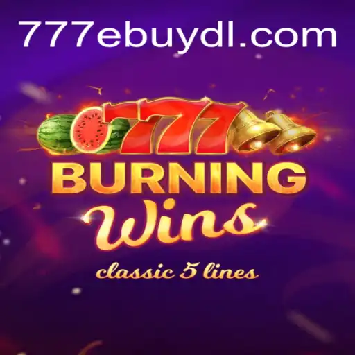 Discover the Thrills of BurningWins: A Comprehensive Guide to the 777 Ebuy Experience
