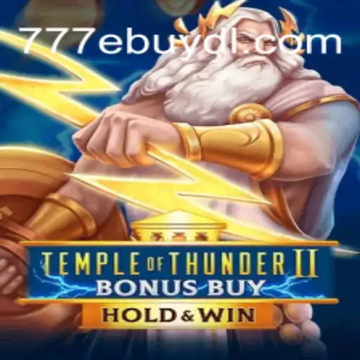 Discover the Thrills of TempleofThunderIIBonusBuy: Your Guide to 777 Ebuy Casino Action