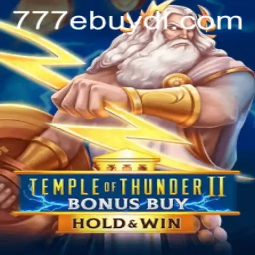 Discover the Thrills of TempleofThunderIIBonusBuy: Your Guide to 777 Ebuy Casino Action